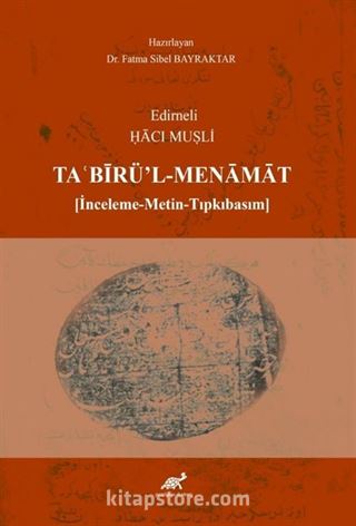 Edirneli Ḥāci Muṣli Taʿbīrü'l-Menāmāt (İnceleme-Metin-Tıpkıbasım)