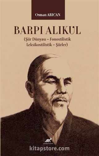 Barpı Alıkul (Şiir Dünyası Fonostilistik Leksikostilistik Şiirler)