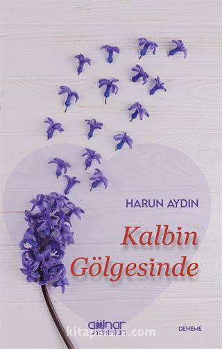 Kalbin Gölgesinde