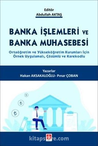 Banka İşlemleri ve Banka Muhasebesi