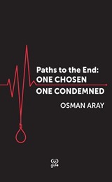 Paths To The End: One Chosen, One Condemned