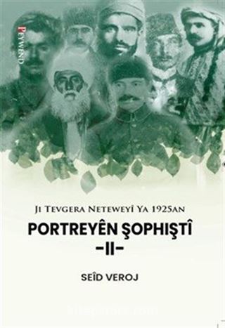 Ji Tevgera Neteweyî Ya 1925an PORTREYÊN ŞOPHIŞTÎ II