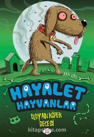 Hayalet Hayvanlar 3 / Uluyan Köpek Gecesi