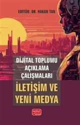 Dijital Toplumu Açıklama Çalışmaları: İletişim ve Yeni Medya