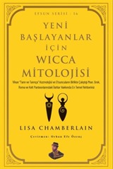 Yeni Başlayanlar İçin Wicca Mitolojisi