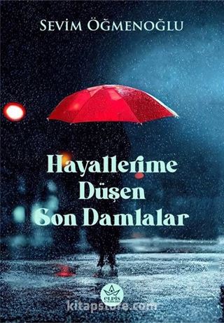 Hayallerime Düşen Son Damlalar