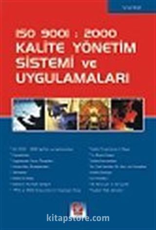 ISO 9001: 2000 Kalite Yönetimi Sistemi ve Uygulamaları