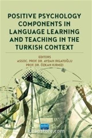 Positive Psychology Components in Language Learning and Teaching in The Turkish Context