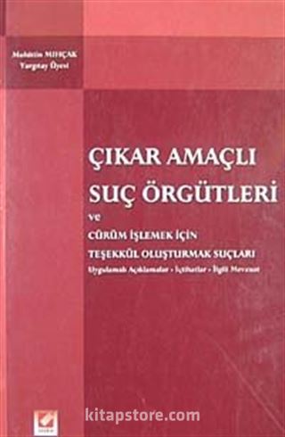 Çıkar Amaçlı Suç Örgütleri ve Cürüm İşlemek İçin Teşekkül Oluşturmak Suçları