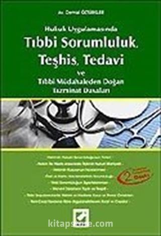 Hukuk Uygulamasında Tıbbi Sorumluluk, Teşhis, Tedavi ve Tıbbi Müdahaleden Doğan Tazminat Davaları