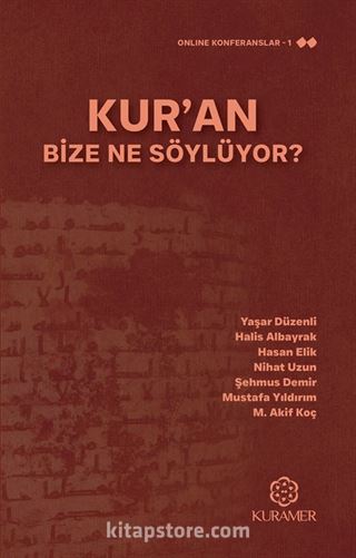 Kur'an Bize Ne Söylüyor?