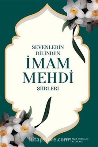 Sevenlerin Dilinden İmam Mehdi Şiirleri