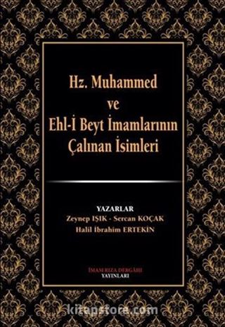 Hz. Muhammed ve Eh-i Beyt İmamlarının Çalınan İsimleri