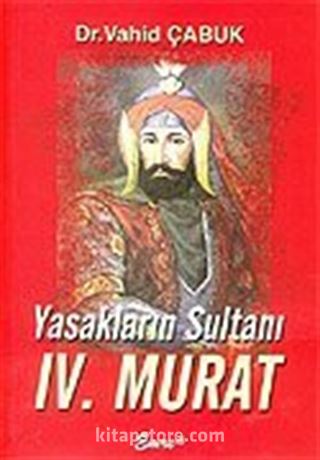 Yasakların Sultanı IV. Murat