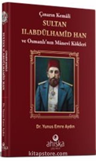 Çınarın Kemali Sultan II. Abdülhamid Han