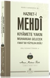 Hazret-i Mehdi Kıyamete Yakın Muhakkak Gelecek Fakat Bu Yüzyılda Değil