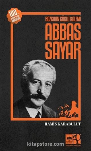 Bozkırın Güçlü Kalemi Abbas Sayar