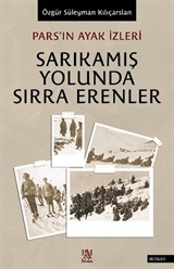 Sarıkamış Yolunda Sırra Erenler