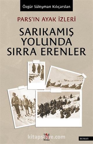 Sarıkamış Yolunda Sırra Erenler