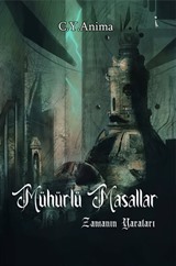 Mühürlü Masallar 1. Kitap Zamanın Yaraları