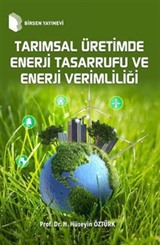 Tarımsal Üretimde Enerji Tasarrufu ve Enerji Verimliliği