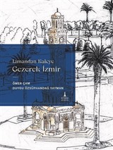 Limandan Kaleye Gezerek İzmir