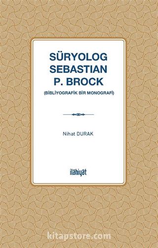 Süryolog Sebastian P. Brock (Bibliyografik Bir Monografi)