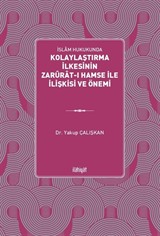 İslam Hukukunda Kolaylaştırma İlkesinin Zarûrat-ı Hamse ile İlişkisi ve Önemi