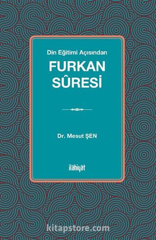 Din Eğitimi Açısından Furkan Sûresi