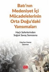 Batı'nın Medeniyet İçi Mücadelelerinin Orta Doğu'daki Yansımaları