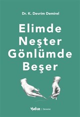 Elimde Neşter Gönlümde Beşer