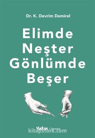 Elimde Neşter Gönlümde Beşer