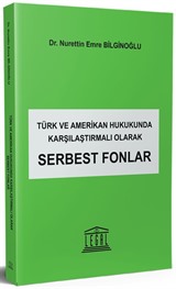 Türk ve Amerikan Hukukunda Karşılaştırmalı Olarak Serbest Fonlar