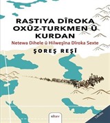 Rastiya Dîroka Oxûz-Turkmen û Kurdan (Netewa Dihele û Hilweşîna Dîroka Sexte)