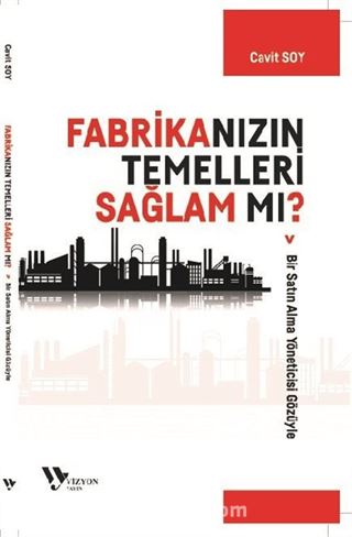 Fabrikanızın Temelleri Sağlam Mı?