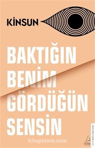 Baktığın Benim Gördüğün Sensin