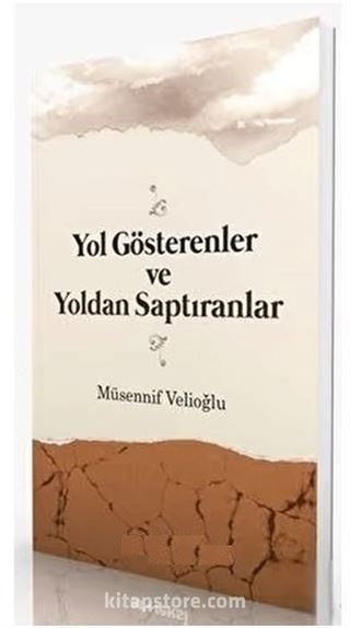 Yol Gösterenler ve Yoldan Saptıranlar