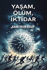 Yaşam, Ölüm, İktidar