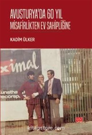 Avusturya'da 60 Yıl - Misafirlikten Ev Sahipliğine