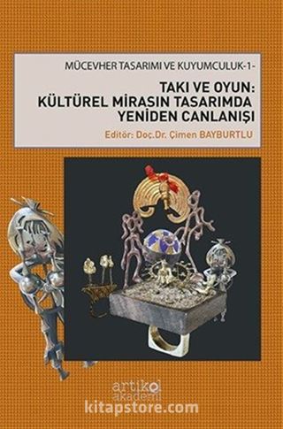 Takı ve Oyun: Kültürel Mirasın Tasarimda Yeniden Canlanışı