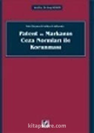 Patent ve Markanın Ceza Normları ile Korunması / Fikri (Düşünsel) Mülkiyet Haklarında