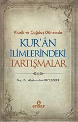 Klasik ve Çağdaş Dönemde Kur'an İlimlerindeki Tartışmalar