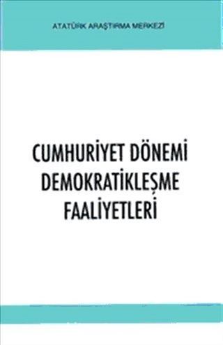 Cumhuriyet Dönemi Demokratikleşme Faaliyetleri