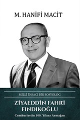 Millî İnşacı Bir Sosyolog Ziyaeddin Fahri Fındıkoğlu