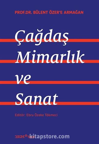 Prof. Dr. Bülent Özer'e Armğan: Çağdaş Mimarlık ve Sanat