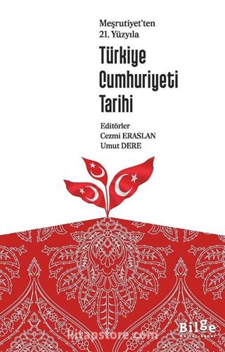 Meşrutiyet'ten 21. Yüzyılı Türkiye Cumhuriyeti Tarihi