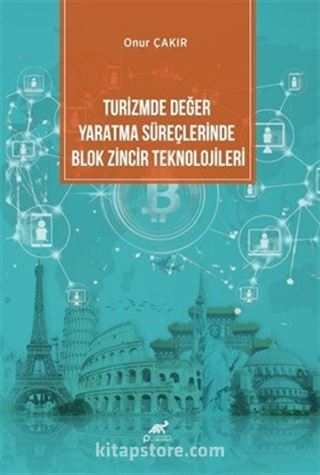 Turizmde Değer Yaratma Süreçlerinde Blok Zincir Teknolojileri