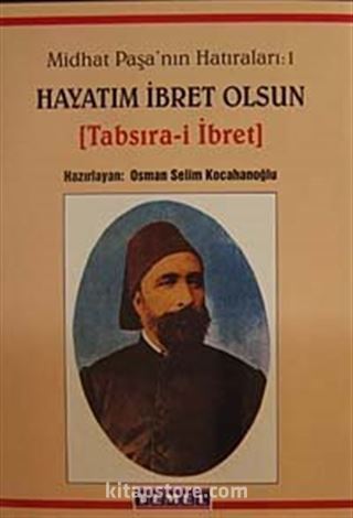 Midhat Paşa'nın Hatıraları-Hayatım İbret Olsun (1. Cilt)