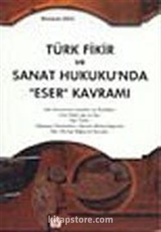 Türk Fikir ve Sanat Hukukunda 'Eser' Kavramı