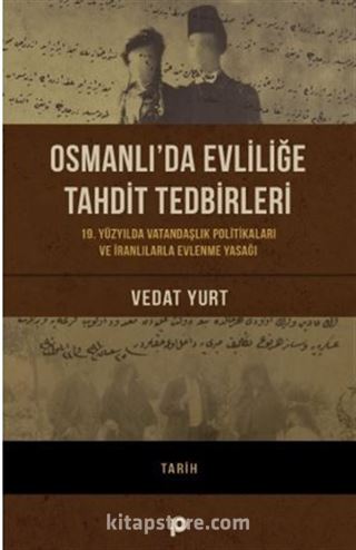 Osmanlı'da Evliliğe Tahdit Tedbirleri